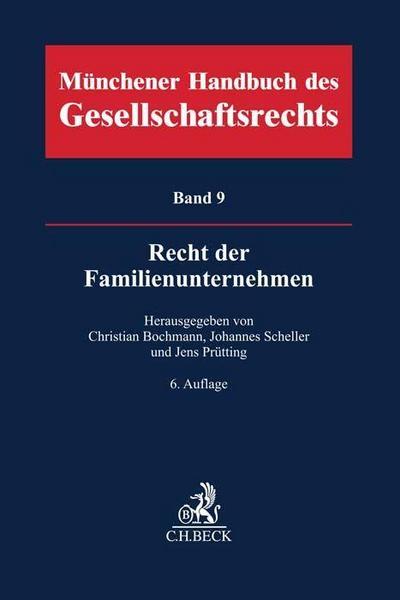 Münchener Handbuch des Gesellschaftsrechts Münchener Handbuch des Gesellschaftsrechts  Bd 9: Recht der Familienunternehmen