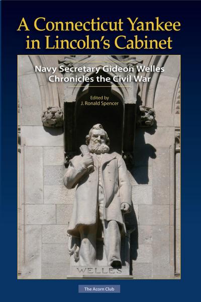 A Connecticut Yankee in Lincoln’s Cabinet
