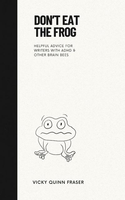 Don’t Eat the Frog