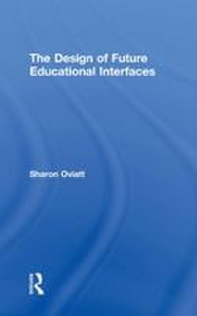 The Design of Future Educational Interfaces