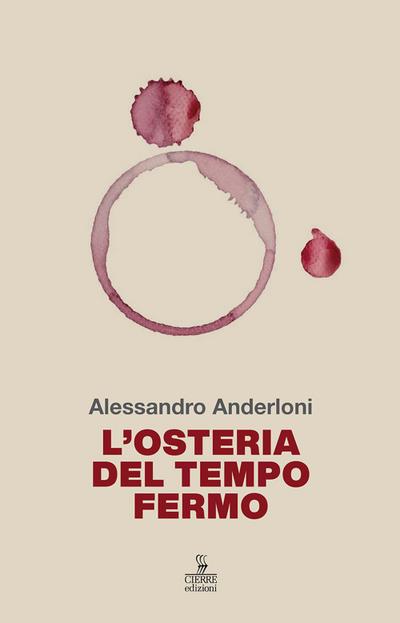 L’ osteria del tempo fermo. Liberamente ispirato a ’Osteria di confine’ di Mario Rigoni Stern