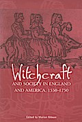 Witchcraft And Society in England and America, 1550-1750