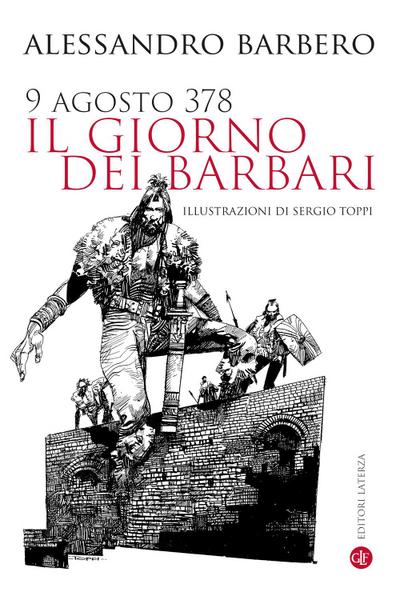9 agosto 378. Il giorno dei barbari