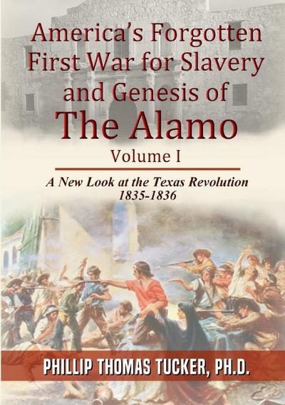 America’s Forgotten First War for Slavery and Genesis of The Alamo