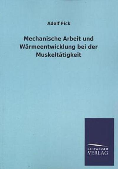Mechanische Arbeit und Wärmeentwicklung bei der Muskeltätigkeit