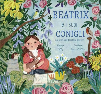 Beatrix e i suoi conigli. La storia di Beatrix Potter