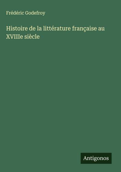 Histoire de la littérature française au XVIIIe siècle