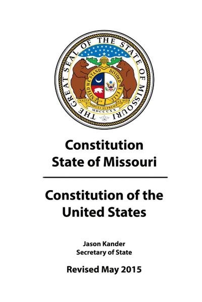 Constitution State of Missouri (Revised May 2015) & Constitution of the United States