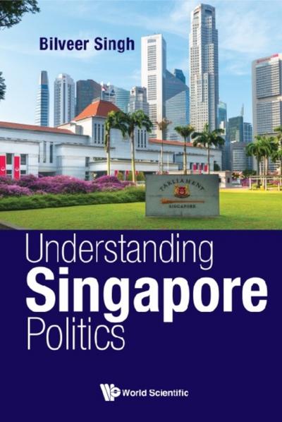 UNDERSTANDING SINGAPORE POLITICS