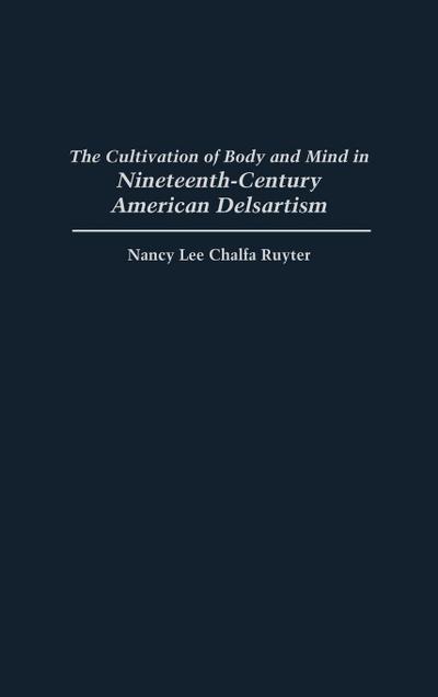 The Cultivation of Body and Mind in Nineteenth-Century American Delsartism