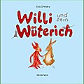 Willi und sein Wüterich