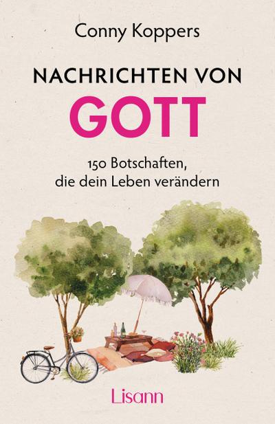 Nachrichten von Gott: 150 Botschaften, die dein Leben verändern