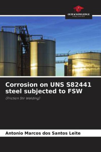 Corrosion on UNS S82441 steel subjected to FSW