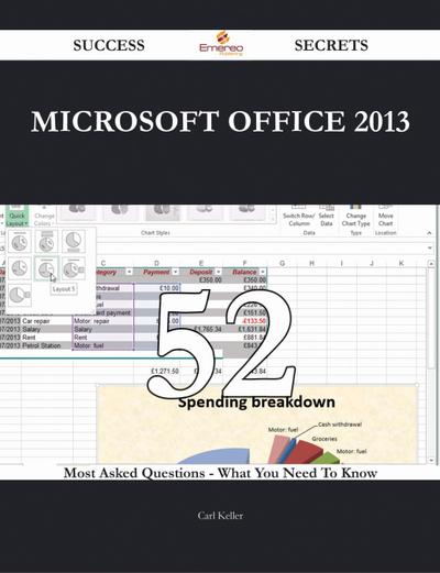 Microsoft Office 2013 52 Success Secrets - 52 Most Asked Questions On Microsoft Office 2013 - What You Need To Know