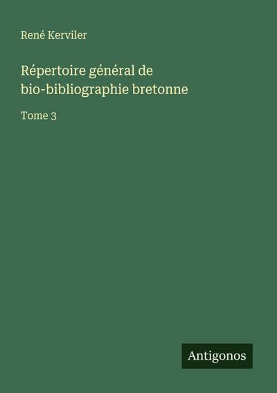 Répertoire général de bio-bibliographie bretonne