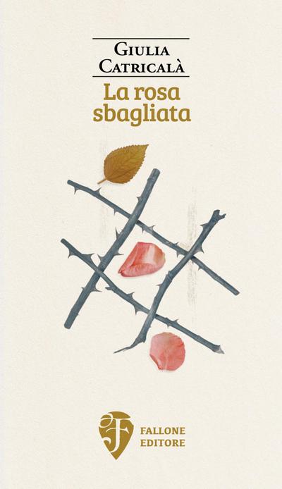 Catricalà, G: Rosa sbagliata