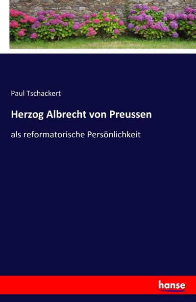 Herzog Albrecht von Preussen