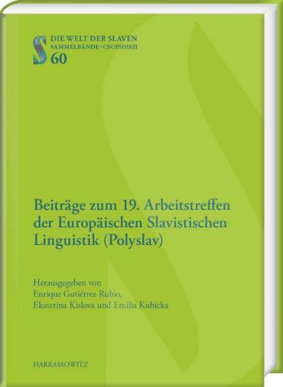 Beiträge zum 19. Arbeitstreffen der Europäischen Slavistischen Linguistik (Polyslav