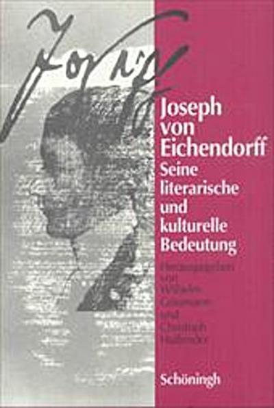 Joseph von Eichendorff. Seine literarische und kulturelle Bedeutung.