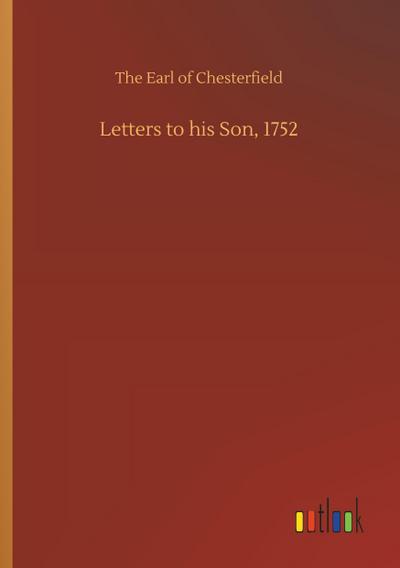 Letters to his Son, 1752