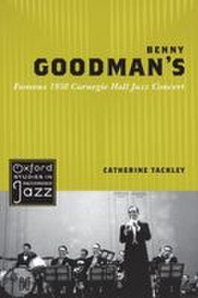 Benny Goodman’s Famous 1938 Carnegie Hall Jazz Concert