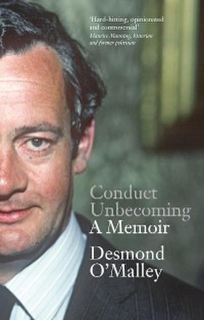 Conduct Unbecoming – A Memoir by Desmond O’Malley