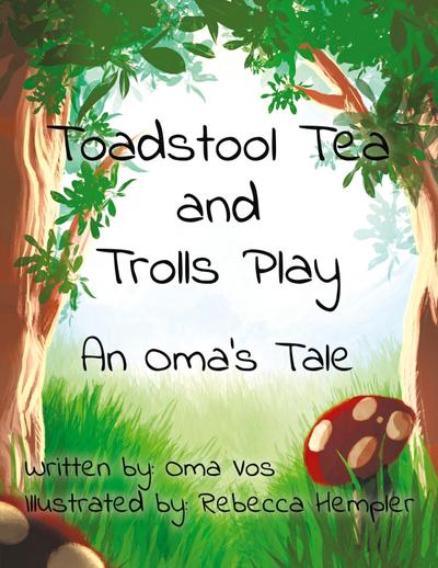 Toadstool Tea and Trolls Play