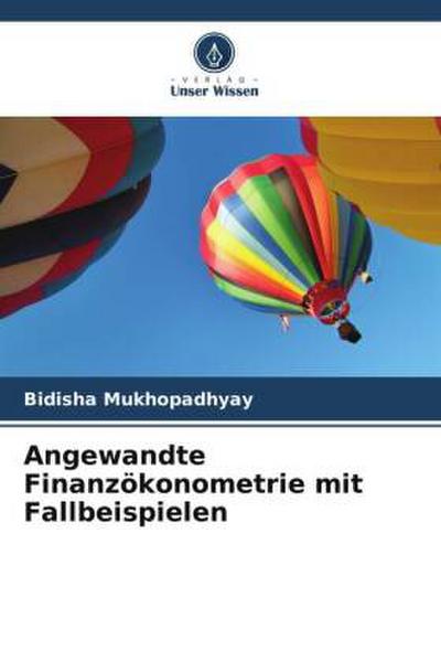 Angewandte Finanzökonometrie mit Fallbeispielen