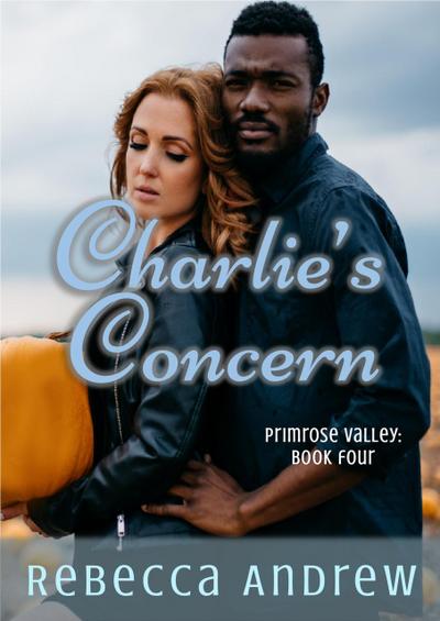 Charlie’s Concern (Primrose Valley, #4)