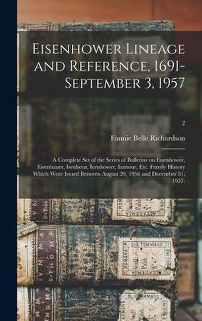 Eisenhower Lineage and Reference, 1691-September 3, 1957; a Complete Set of the Series of Bulletins on Eisenhower, Eisenhauer, Isenhour, Icenhower, Iz