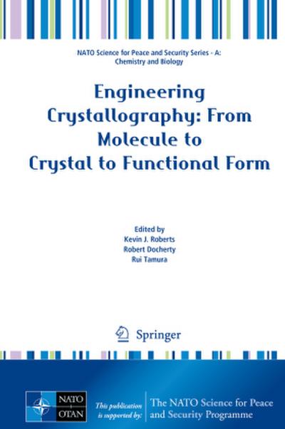 Engineering Crystallography: From Molecule to Crystal to Functional Form