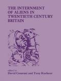 Internment of Aliens in Twentieth Century Britain