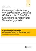 Die energetische Nutzung von Biomasse im Sinne des § 35 Abs. 1 Nr. 6 BauGB - Gesetzliche Vorgaben und Verwaltungspraxis
