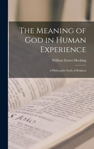 The Meaning of God in Human Experience