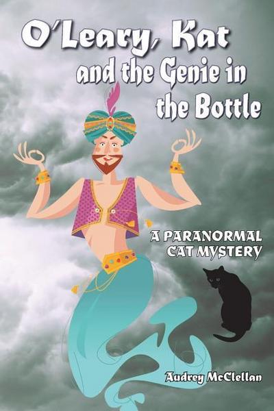 O’Leary, Kat and the Genie in the Bottle: A paranormal cat mystery