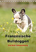 Französische Bulldoggen - Eine Bully Liebeserkärung (Tischkalender 2017 DIN A5 hoch) - Yvonne Obermüller