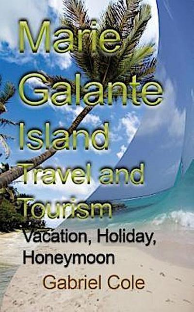 Marie Galante Island Travel and Tourism