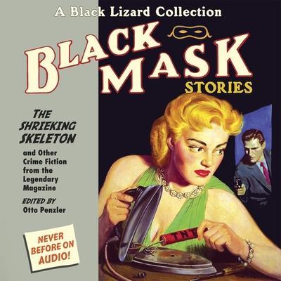 Black Mask 7: The Shrieking Skeleton Lib/E: And Other Crime Fiction from the Legendary Magazine