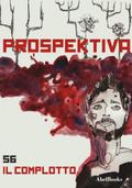 Prospektiva 56 - Il complotto