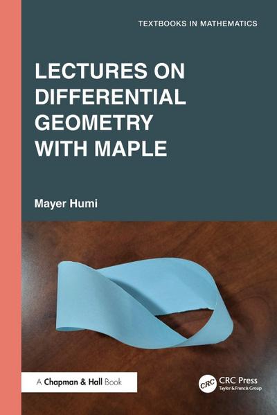 Lectures on Differential Geometry with Maple