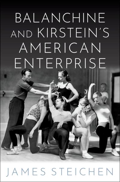 Balanchine and Kirstein’s American Enterprise