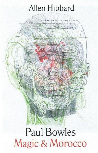 PAUL BOWLES MAGIC & MOROCCO