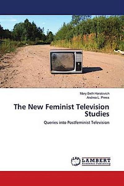 The New Feminist Television Studies