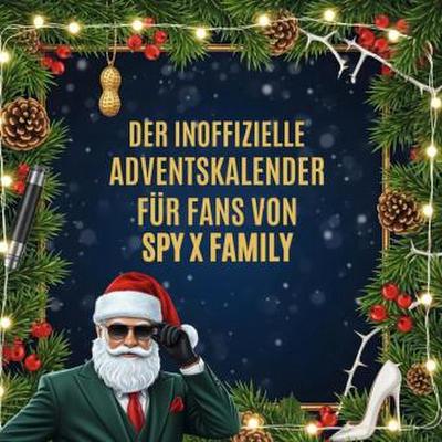 Der inoffizielle Adventskalender für Fans von Spy X Family