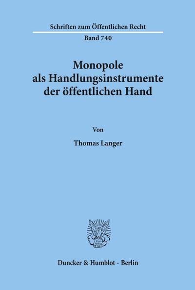 Monopole als Handlungsinstrumente der öffentlichen Hand.