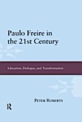 Paulo Freire in the 21st Century
