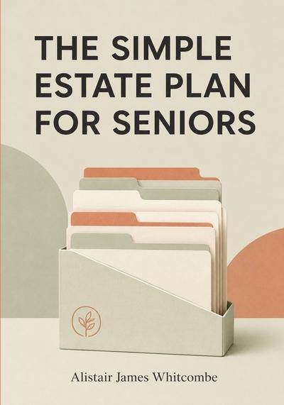 The Simple Estate Plan for Seniors