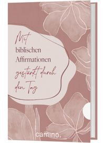 Mit biblischen Affirmationen gestärkt durch den Tag