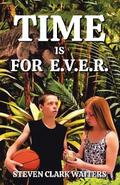 Time Is for E.V.E.R.