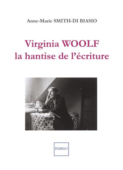 Virginia Woolf, la hantise de l’écriture
